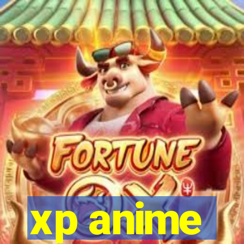 xp anime